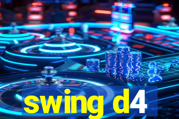 swing d4